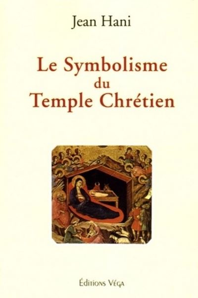 Le symbolisme du temple chrétien - Jean Hani - Vega Eds - broché - Essai