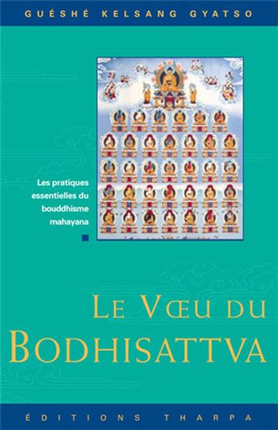 Le Voeu Du Bodhisattva - GuÃ©shÃ© Kelsang GYATSO - broché