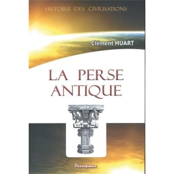 La perse antique et la civilisation iranienne - 1