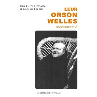 LEUR ORSON WELLES GRANDS ENTRETIENS - 1