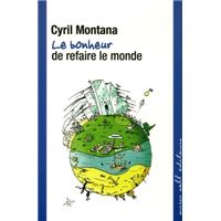 Le bonheur de refaire le monde
