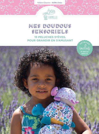 Mes doudous sensoriels - 15 peluches d'éveil pour grandir en s'amusant