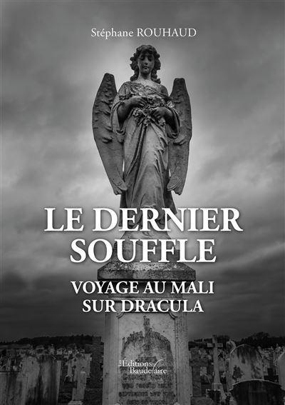 Le dernier souffle - Voyage au Mali - Sur Dracula