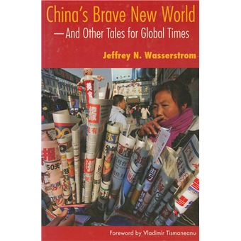 China's brave new world - Poche - Jeffrey Wasserstrom - Achat Livre ou ...
