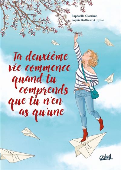 Ta deuxième vie commence quand tu comprends que tu n'en as qu'une - Sophie Ruffieux - Gebundene Ausgabe