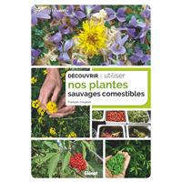 Découvrir et utiliser nos plantes sauvages comestibles