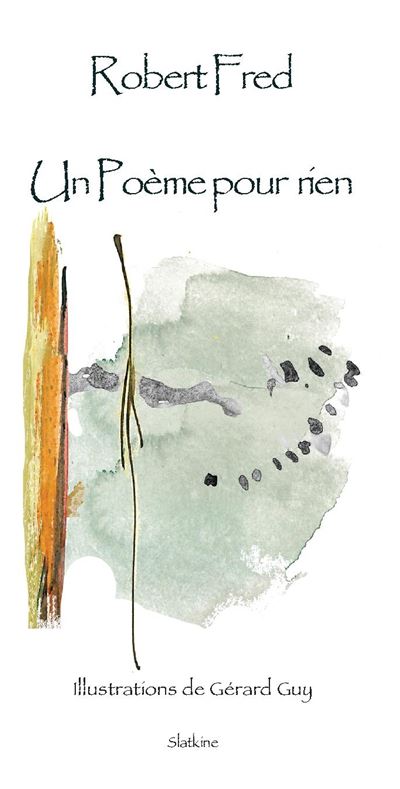 Un poeme pour rien - Fred robert - Slatkine - broché - Poésie