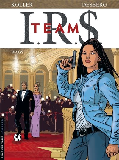 I.R.$. TEAM, Tome 2 : Wags