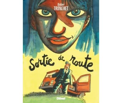 Sortie de Route - Didier Tronchet - Glénat - cartonné - Bande dessinée