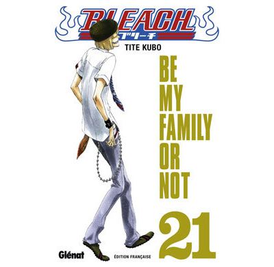 Vol.21 Bleach (Be my famIl y or not)