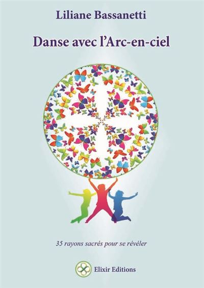 Danse avec l'arc-en-ciel - Liliane Bassanetti - broché