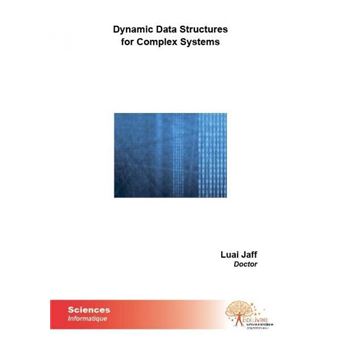 Dynamic data structures for complex systems - broché - Luai Jaff, Livre ...