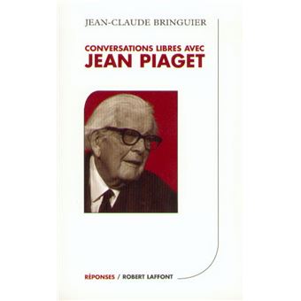 Conversations libres avec Jean Piaget - NE - broché - Jean-Claude ...