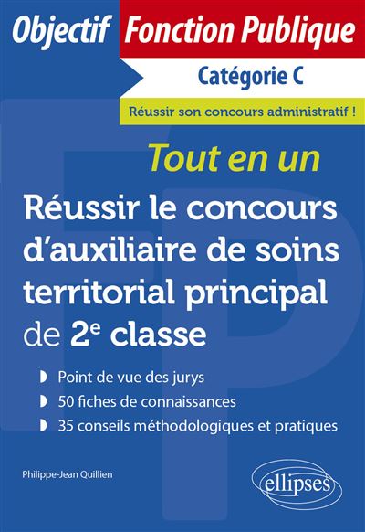 Réussir le concours d’auxiliaire de soins territorial principal de 2e classe Tout-en-un - Philippe-Jean Quillien - Ellipses - broché - Scolaire / Universitaire - Ellipses