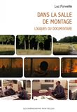 Dans la salle de montage - Logiques du documentaire