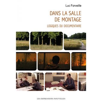 Dans la salle de montage - Logiques du documentaire