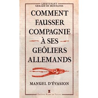 Comment Fausser Compagnie À Ses Geôliers Allemands - 1