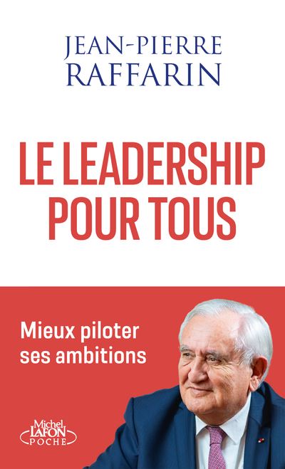 Le leadership pour tous - Jean-Pierre Raffarin - Poche