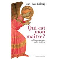 Qui est mon maître ? - A l'écoute de notre maîtreintérieur