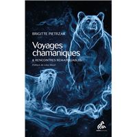 Voyages chamaniques & rencontres remarquables