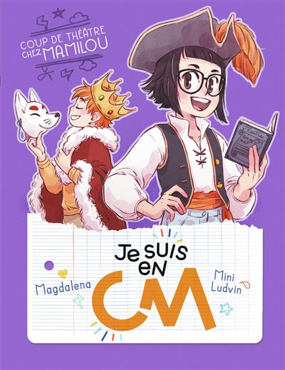 Je suis en CM - Coup de théâtre chez Mamilou - Magdalena - Flammarion Jeunesse Pere Castor - Poche - Roman junior
