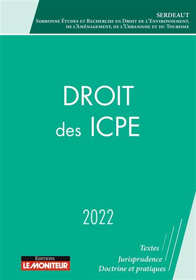 Droit des ICPE - 2022 -  SERDEAUT - Le Moniteur - broché - Etude