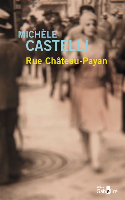 Rue Château-Payan - Michèle Castelli - broché