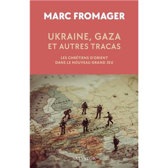 Ukraine, Gaza et autres tracas : Les chrétiens d’Orient dans le Nouveau Grand Jeu - 1