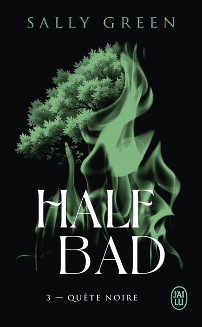 Half Bad - Quête noire Tome 3 - Half Bad - Sally Green, Marie