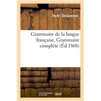 Grammaire de la langue française, Grammaire complète