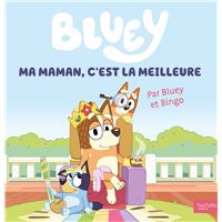 Bluey - Ma maman, c'est la meilleure