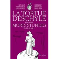 La Tortue d'Eschyle et autres morts stupides de l'Histoire