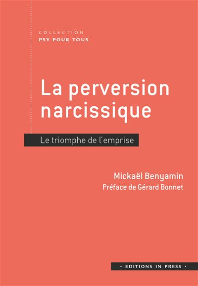 La perversion narcissique Le triomphe de l'emprise - Mickael Benyamin - In Press Eds - broché - Essai