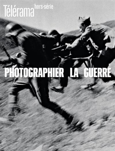 Télérama HS n°227 - Photographie de guerre - Novembre 2020 -  Collectif - broché