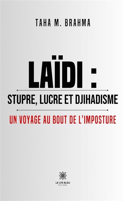 Laïdi : stupre, lucre et djihadisme - Un voyage au bout de l’imposture - Taha M. Brahma - broché