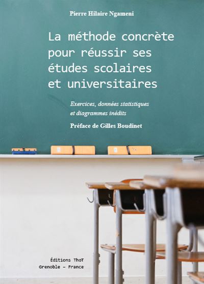 La méthode concrète pour réussir ses études scolaires et universitaires - Pierre Hilaire Ngameni - broché