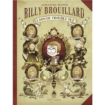 Billy Brouillard - Billy Brouillard, Le Don de trouble-vue T1 - 1