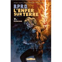BPRD - L'Enfer sur Terre T07 - Exorcisme