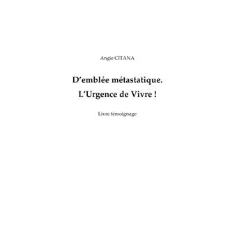 D'emblée métastatique. L'urgence de Vivre !