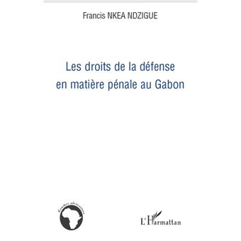 Les droits de la défense en matière pénale au Gabon - 1