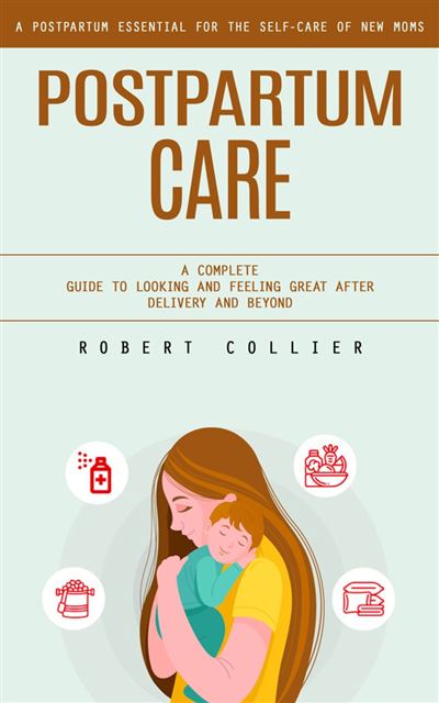 Postpartum Care: A Postpartum Essential for the Self-care of New Moms ...