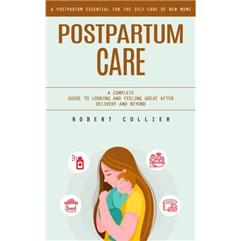Postpartum Care: A Postpartum Essential for the Self-care of New Moms ...