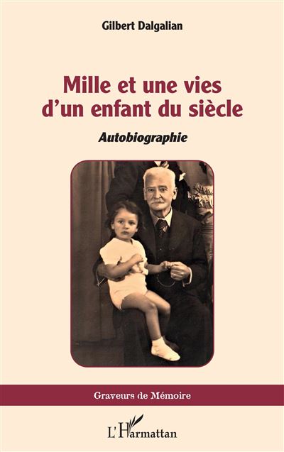 Mille et une vies d’un enfant du siecle Autobiographie - Gil