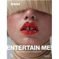 Entertain me ! by SchOn magazine From music to film to fashion to art /anglais