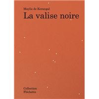 Maylis de Kerangal La valise noire /franCais