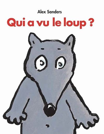Qui a vu le loup ? - Alex Sanders - relié