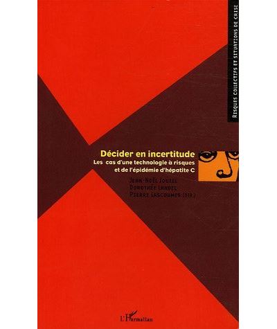 Decider en incertitude Les cas d'une technologie a risqu