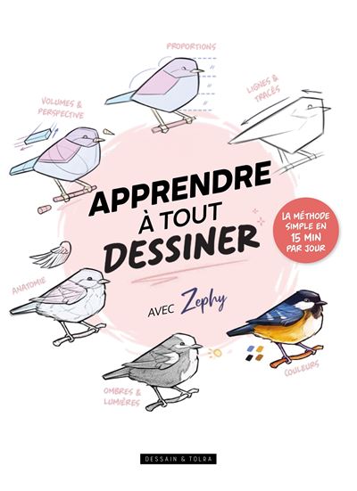 Zéphy - Apprendre à tout dessiner avec Zephy : La méthode simple en 15 minutes par jour (2024)