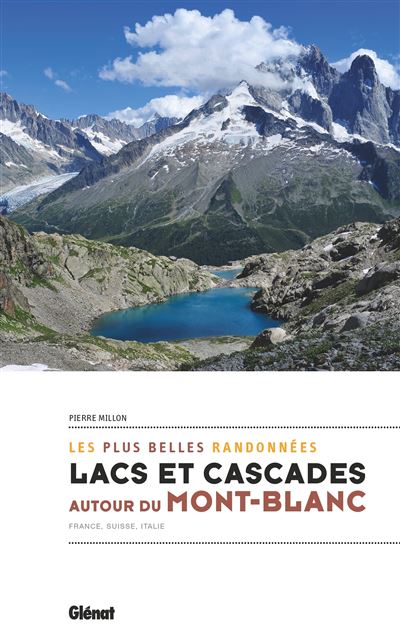 Lacs et cascades autour du Mont-Blanc France, Suisse, Italie - Pierre Millon - Glénat - broché - Guide