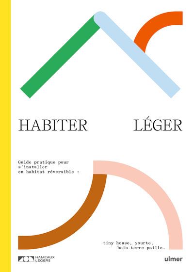 Habiter leger. Guide pratique pour s'installer en habita